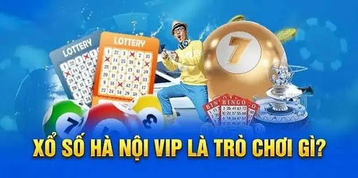 Loại hình xổ số Hà Nội VIP là gì?